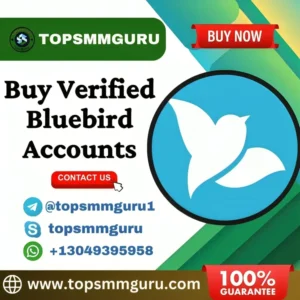 Buy Verified Bluebird Accounts